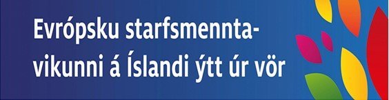 Evrópsku starfsmenntavikunni á Íslandi ýtt úr vör